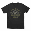In The Worst Way T Shirt Black